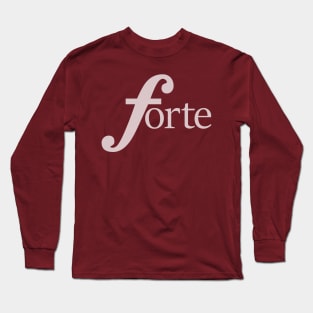 Forte! Long Sleeve T-Shirt